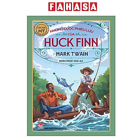 Tác Phẩm Chọn Lọc - Văn Học Mỹ - Những Cuộc Phiêu Lưu Của Huck Finn
