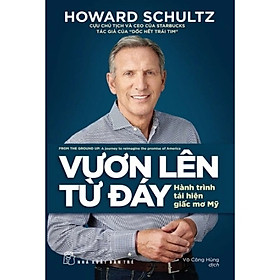 Vươn Lên Từ Đáy – Howard Schultz | Hành Trình Lãnh Đạo & Tái Tạo Doanh Nghiệp Starbucks