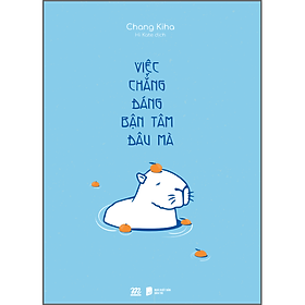 Sách Việc Chẳng Đáng Bận Tâm Đâu Mà