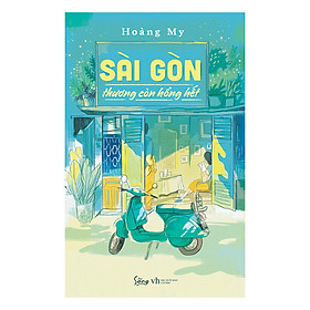 [Download Sách] Sài Gòn Thương Còn Hổng Hết