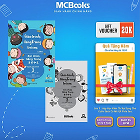 Giáo Trình Tiếng Trung Trẻ Em - Xin Chào Tiếng Trung - Giáo Trình + Bài Tập - Tập 3 - MCBooks