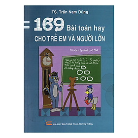 169 Bài Toán Hay Cho Trẻ Em Và Người Lớn (Tái Bản Lần 2)