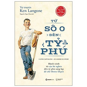 ự Truyện Ken Langone: Từ Số 0 Đến Tỷ Phú - giữ nguyên lòng chính trực giữa một phố Wall xô bồ, đầy cạm bẫy.