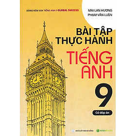 Bài Tập Thực Hành Tiếng Anh 9 - Có Đáp Án (Dùng Kèm SGK Tiếng Anh 9 Global Success) -  HASA