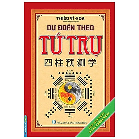 Dự Đoán Theo Tứ Trụ (Bìa Cứng) - Tái Bản 2019 Tặng kèm Postcard Những Câu Nói Hay Của Người Nổi Tiếng