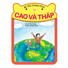 Bé Yêu Khám Phá - Cao và Thấp - NXB Phụ Nữ