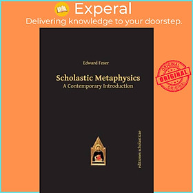 Sách - Scholastic Metaphysics - A Contemporary Introduction by Edward Feser (UK edition, paperback)