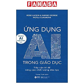 Ứng Dụng AI Trong Giáo Dục - Tiếp Cận AI Để Nâng Cao Chất Lượng Đào Tạo