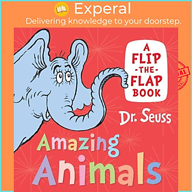 Sách - Amazing Animals - A Flip-the-Flap Book by Dr. Seuss (UK edition, boardbook)