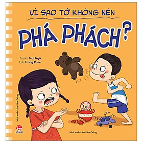 Sách Để Em Luôn Ngoan Ngoãn: Vì Sao Tớ Không Nên Phá Phách?