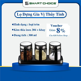 Lọ Đựng Gia Vị Thủy Tinh SMARTCHOICE Có Thìa Kèm Khay Cao Cấp, Set 3 Hũ Đựng Gia Vị Dày Dặn Nắp Bật Inox 304 - Hàng Chính Hãng - Set tròn