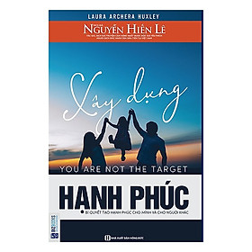 [Download Sách] Xây Dựng Hạnh Phúc (Tặng E-Book Bộ 10 Cuốn Sách Hay Về Kỹ Năng, Đời Sống, Kinh Tế Và Gia Đình - Tại App MCbooks)