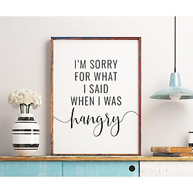 Mua Tranh treo tường | - Typography-I m Sorry For What I Said When I Was Hangry 133   tranh canvas giá rẻ