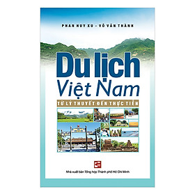 [Download Sách] Du Lịch Việt Nam – Từ Lý Thuyết Đến Thực Tiễn