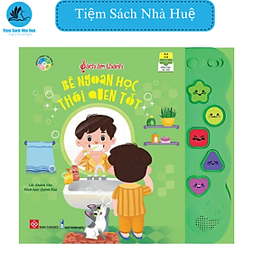 Sách tương tác - Sách âm thanh, Bé ngoan học thói quen tốt, Dành cho bé từ 0-6 tuổi, Đinh Tị