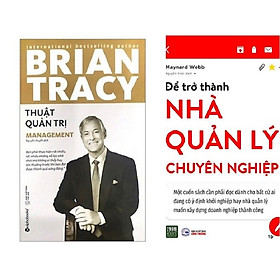 [Download Sách] Combo 2 Cuốn: Thuật Quản Trị + Để Trở Thành Nhà Quản Lý Chuyên Nghiệp