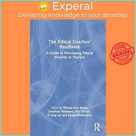 Sách - The Ethical Coaches' Handbook : A Guide to Developing Ethical Maturity by Wendy-Ann Smith (UK edition, hardcover)