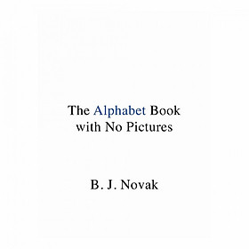 The Alphabet Book With No Pictures