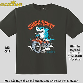 SHARK RIDER, mã G17. Áo thun hàng hiệu Goking, form unisex cho nam nữ, trẻ em, bé trai gái. Áo phông in đẹp, quà tặng cao cấp cho gia đình, cặp đôi, doanh nghiệp, hội nhóm