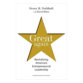 Great Again: Revitalizing Americas Entrepreneurial Leadership
