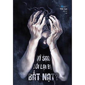 Vì Sao Tôi Lại Bị Bắt Nạt? (Tác giả: Trần Lam)