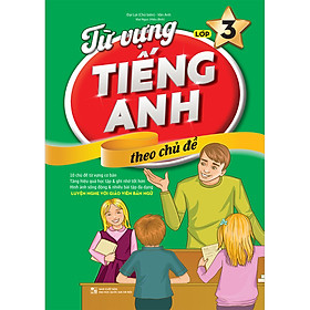 Từ Vựng Tiếng Anh Theo Chủ Đề Lớp 3