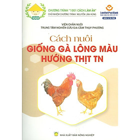 Cách Nuôi Giống Gà Lông Màu Hướng Thịt TN - NXB Nông Nghiệp - NHÀ XUẤT BẢN NÔNG NGHIỆP