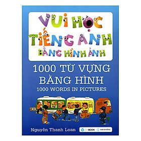 Download sách Vui Học Tiếng Anh Bằng Hình Ảnh - 1000 Từ Vựng Bằng Hình Ảnh