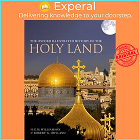 Sách - The Oxford Illustrated History of the Holy Land by Robert G. Hoyland (UK edition, paperback)