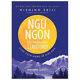 [Download Sách] Ngủ Ngon Theo Phương Pháp Stanford - Cuộc Cách Mạng Về Giấc Ngủ