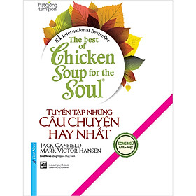 The Best Of Chicken Soup - Tuyển Tập Những Câu Chuyện Hay Nhất (SN)