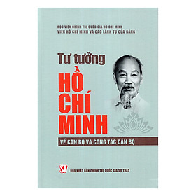 Tư Tưởng Hồ Chí Minh Về Cán Bộ Và Công Tác Cán Bộ