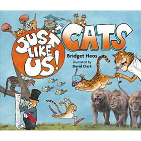 Sách - Just Like Us! Cats by Bridget Heos (US edition, paperback)