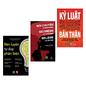 Combo 3 Cuốn Kinh Doanh Hay-  Nói Chuyện Là Bản Năng, Giữ Miệng Là Tu Dưỡng, Im Lặng Là Trí Tuệ+Rèn Luyện Tư Duy Phản Biện+Kỷ Luật Bản Thân