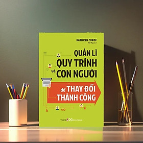 Sách: Quản Lí Quy Trình Và Con Người Để Thay Đổi Thành Công