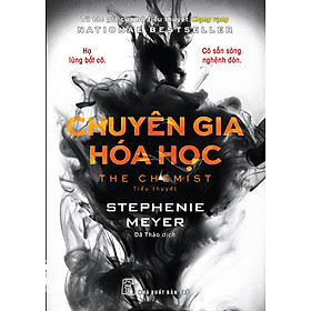 (Tiểu Thuyết) CHUYÊN GIA HÓA HỌC - Stephenie Meyer - Dã Thảo dịch - (bìa mềm)