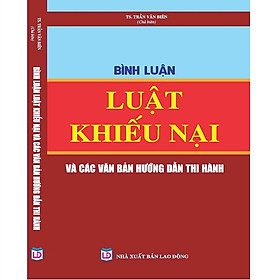 Nơi bán Bình luận Luật Khiếu nại và các văn bản hướng dẫn thực hiện - Giá Từ -1đ