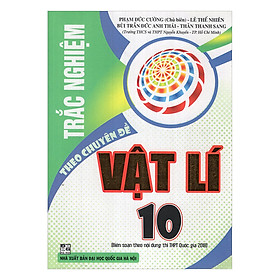 Trắc Nghiệm Theo Chuyên Đề Vật Lí Lớp 10