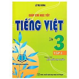 Sách - Giúp Em Học Tốt Tiếng Việt Lớp 3 - Tập 2 (Dùng Kèm SGK Kết Nối Tri Thức)