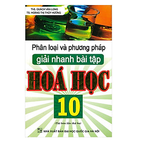 Phân Loại Và Phương Pháp Giải Nhanh Bài Tập Hóa Học 10