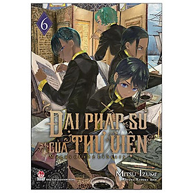 Sách - Đại Pháp Sư Của Thư Viện - Magus Of The Library - Tập 6