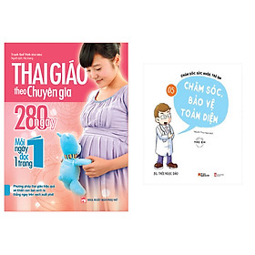 Combo sách Thai Giáo Theo Chuyên Gia - 280 Ngày - Mỗi Ngày Đọc Một Trang+ Chăm Sóc Sức Khỏe Trẻ Em ( Tập 5): Chăm Sóc , Bảo Vệ Toàn Diện