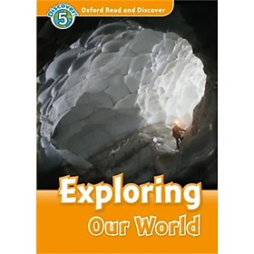 Oxford Read and Discover Level 5: Exploring Our World