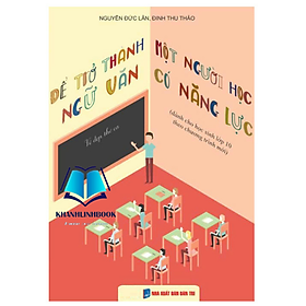 Để Trở Thành Một Người Học Ngữ Văn Có Năng Lực (dành cho học sinh lớp 10 theo chương trình mới) - Hồng Thanh