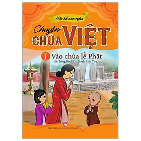 Mẹ Kể Con Nghe - Chuyện Chùa Việt - Tập 1: Vào Chùa Lễ Phật