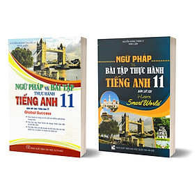 Combo Ngữ Pháp Và Bài Tập Thực Hành Tiếng Anh 11 - Bám Sát SGK Tiếng Anh 11 - Global Success + I-Learn Smart World