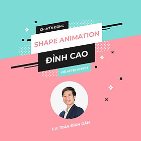 Chuyển động Shape Animation đỉnh cao với After Effect