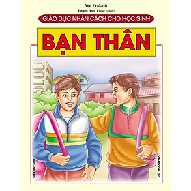 [Download Sách] Giáo Dục Nhân Cách Cho Học Sinh - Bạn Thân