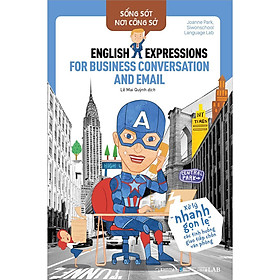 [Download Sách] Sống Sót Nơi Công Sở: English Expression For Business Conversation & Email - Xử Lý Nhanh Gọn Lẹ Các Tình Huống Giao Tiếp Chốn Văn Phòng