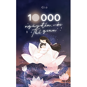 Sách 10000 Ngày Đến Với Thế Gian